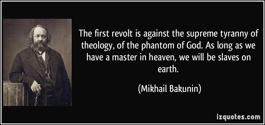 1quote-the-first-revolt-is-against-the-supreme-tyranny-of-theology-of-the-phantom-of-god-as-long-as-we-mikhail-bakunin-10591.jpg
